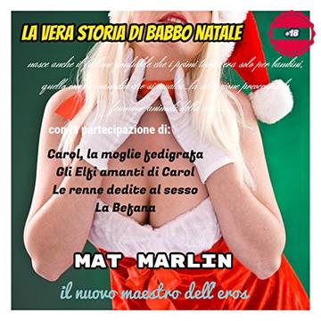 La vera storia di Babbo Natale, di Mat Marlin